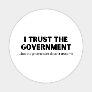 I Trust the Government Magnet